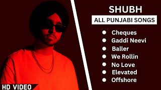 Shubh All Songs  Shubh All Hits Songs  Shubh JUKEBOX 2022  Shubh Punjabi All Songs  shubh [upl. by Netniuq]