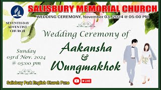 WEDDING CEREMONY OF WUNGMAKHOK amp AAKANSHA  03 NOVEMBER 2024 SUNDAY  0500 PM LIVE [upl. by Fineman]