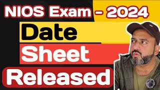 NIOS April2024 Date Sheet Relaesed  Nios 2024 April की Date Sheet आ गई है  Final Date Sheet [upl. by Haerdna157]