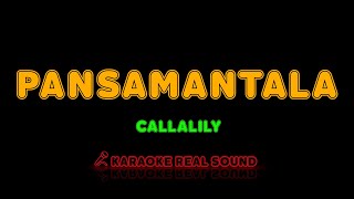 Callalily  Pansamantala Karaoke Real Sound [upl. by Aiblis913]