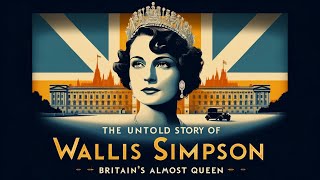 How Wallis nearly became Queen Part 1  Early years [upl. by Zippora]