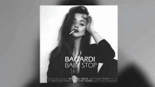 BAGARDI  BABY STOP Mattend Remix [upl. by Simona]