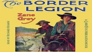 The Border Legion ♦ By Zane Grey ♦ General Fiction Westerns ♦ Audiobook [upl. by Enaira]