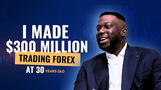 HOW I MADE 300 Million Trading Forex at 30 [upl. by Eisseb]