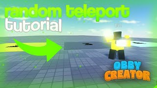 How to make a RANDOM TELEPORTER in Obby Creator [upl. by Shiau]