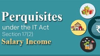 PerquisitesMeaningTypesTaxable and exempted PerquisitesIncome from SalaryIncome Tax [upl. by Renmus654]