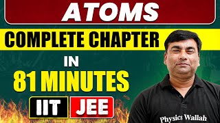 ATOMS in 81 Minutes  Full Chapter Revision  Class 12th JEE [upl. by Amees]