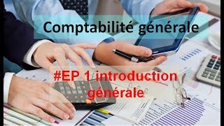 EP 1 comptabilité générale introduction générale [upl. by Nelda]