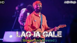 Lag Ja Gale  Arijit Singh  Lofi song  Slowed and Revered [upl. by Anifesoj]