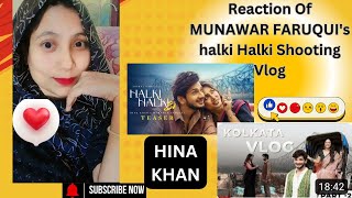 Reaction🥰🤣🤪😜 Of MUNAWAR FARUQUIS😎VlogHalki Halki Songs Shooting VlogPart02munawar0018 [upl. by Fates]