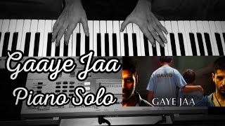 Gaaye Jaa  Piano CoverShreya GhosalMohammad IrfanAjayAtulBrothersAkshay Kumar [upl. by Notseh]