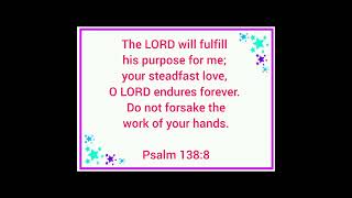 O LORD endures forever Do not forsake the work of your hands Psalm 1388 [upl. by Eliak493]