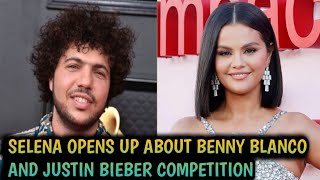 Selena Gomez Opens Up About Benny Blanco and Justin Bieber Competition [upl. by Terbecki]