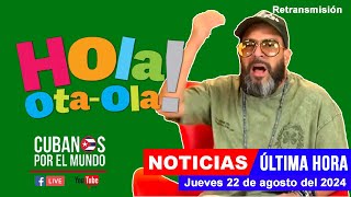 Alex Otaola en vivo últimas noticias de Cuba  Hola OtaOla jueves 22 de agosto del 2024 [upl. by Adikram]