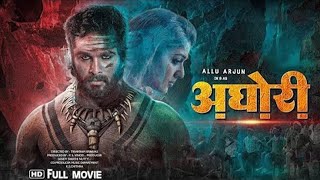 Aghori New 2024 Released Full Hindi Dubbed Action Movie  Allu Arjun New Blockbuster Movie 2024 [upl. by Drummond660]