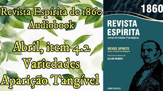 Variedades  Aparição Tangível  Abril item 42  Revista Espírita de 1860  Audiobook [upl. by Anoiek]