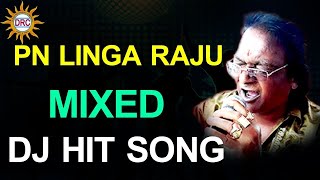 P N Lingaraju Mixed Hits  Telangana Folk Songs  DRC DJ Song 2024 [upl. by Sethi]