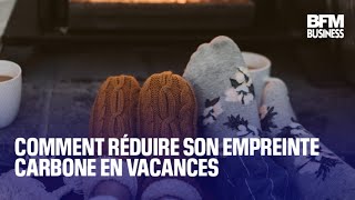 Comment réduire son empreinte carbone en vacances [upl. by Anohr958]