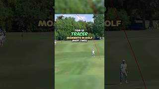 Top 12 Tracer Moments in Golf  Part 2 [upl. by Ailaza496]