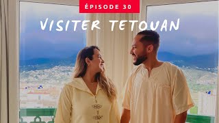 TOUR DU MAROC 🇲🇦 Ep 30  TETOUAN  مدينة تطوان [upl. by Nagard]