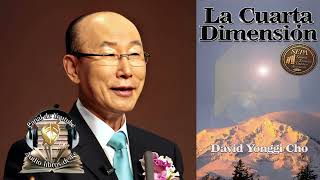 La Cuarta Dimensión David Yonggi Cho Audio Libro Cristiano [upl. by Dionne875]