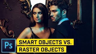 Smart Objects vs Raster Objects PHOTOSHOP CC [upl. by Notnel]