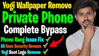 REMOVE YOGI MODI WALLPAPER YOGI SMARTPHONE YOJNA   Knox security  Complete Bypass  Private Phone [upl. by Tillio240]