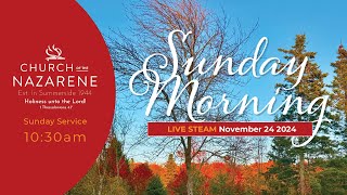 Summerside Church of The Nazarene  LIVE STREAM  Nov 2424 1030am [upl. by Triley62]