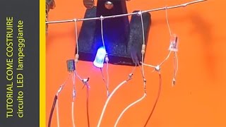 TUTORIAL COME COSTRUIRE circuito LED lampeggiante [upl. by Ejrog]