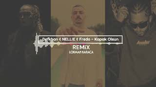 Defkhan amp NELLIE amp Fredo  Kapak Olsun Remix  Lokman Karaca [upl. by Aileve946]