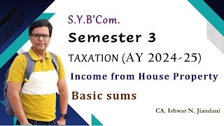 Income from House Property  Taxation  Assessment Year 202425  Semester 3  Chapter 6 [upl. by Ardnekat102]