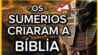 quotOS SUMÉRIOS ELES CRIARAM A BÍBLIA A IGREJA MUDOU A HISTÓRIA [upl. by Schott]