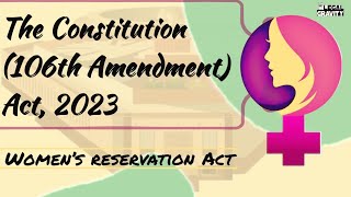 106th Constitutional Amendment Act2023 Womens Reservation Act Nari Shakti Vandan Adhiniyam [upl. by Nalahs83]