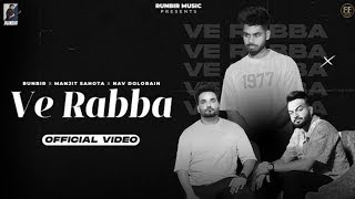 VE RABBA  Runbir  Manjit Sahota  Nav Dolorain  New Punjabi Songs 2023  24 [upl. by Sollars]