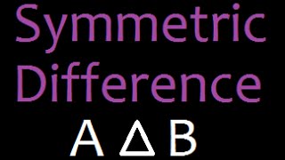 Set Theory  Symmetric difference of sets [upl. by Betz]