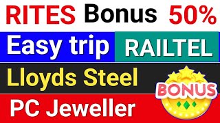 rites bonus lloyds steel stock easy trip share latest news railtel share news pc jeweller stock [upl. by Nawak]