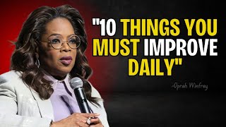 quot10 Things You Must Improve Dailyquot  Oprah Winfrey Motivational Speech [upl. by Ltney831]