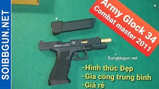 Army Glock 34 Combat master 2011 súng airsoft đẹp giá bình dân súng bắn bi  Sói Tuyết Airsoft [upl. by Aneles]