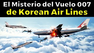 El Misterio del Derribo del Avión Comercial Coreano Vuelo 007 [upl. by Danyluk]