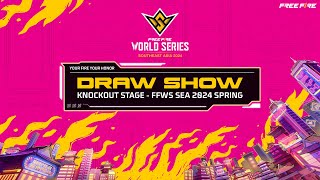 ENGLISH FFWS SEA 2024 Spring KnockOut Stage DRAW SHOW [upl. by Gayelord]