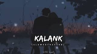 Kalank Main Tera  SLOWED  REVERB [upl. by Anagnos379]