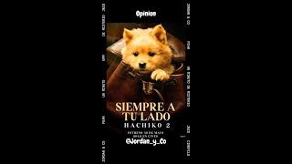 HACHIKO 2  OPINIÓN recomendacion peliculas familiar parati curiosidades reseña opinion [upl. by Sufur]