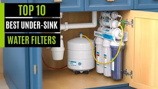 TOP 10 Best UnderSink Water Filters In 2024 [upl. by Viviana]