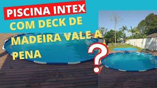 Piscina intex com deck de madeira vale a pena [upl. by Atirehs]