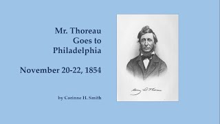 Henry David Thoreaus Visit to Philadelphia November 2022 1854 [upl. by Anoblav822]