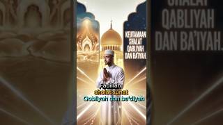 Keutamaan sholat sunat Qobliyah dan badiyahvideoshort [upl. by Ymac]