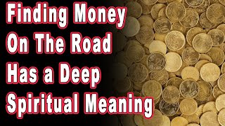 Finding Money On The Road Has a Deep Spiritual Meaning [upl. by Anilatak]