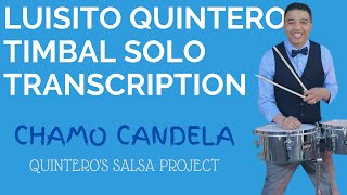 LUISITO QUINTEROTimbal Solo TRANSCRIPTIONChamo Candela Quinteros Salsa Project [upl. by Anoirb]