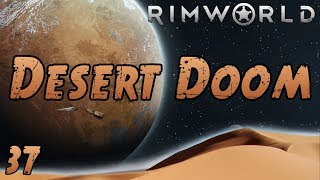 Rimworld Desert Doom  Part 37 Friendly Fires [upl. by Sheryl]