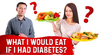 What Would I Eat if I had Diabetes – Try DrBergs Diet For Diabetes [upl. by Ynnav]